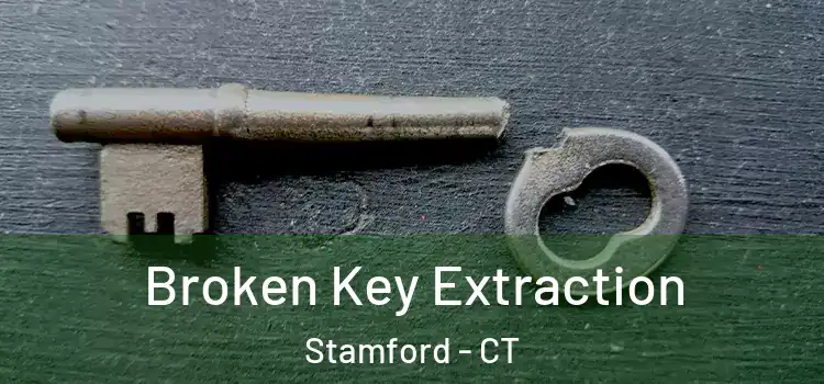 Broken Key Extraction Stamford - CT