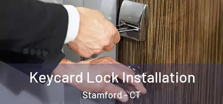 Keycard Lock Installation Stamford - CT