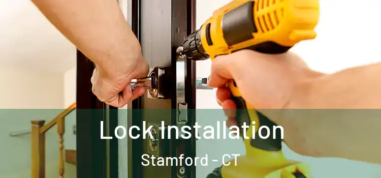 Lock Installation Stamford - CT